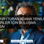 1Fikir1Turan Adana Akdeniz Fikirleriyle Buluşuyor BesAi