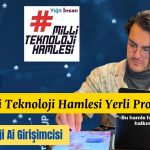 Milli Teknoloji Hamlesi Geleceği Yerli Üretimle İnşa Et!