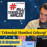 Milli Teknoloji Hamlesi Yerli Projeler Geleceğimizi Şekillendiriyor