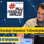 Milli Teknoloji Hamlesi Yerli Projeler Geleceğimizi Şekillendiriyor